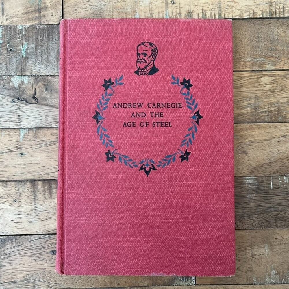 Vintage Andrew Carnegie and the Age of Steel Hardcover Book 1958